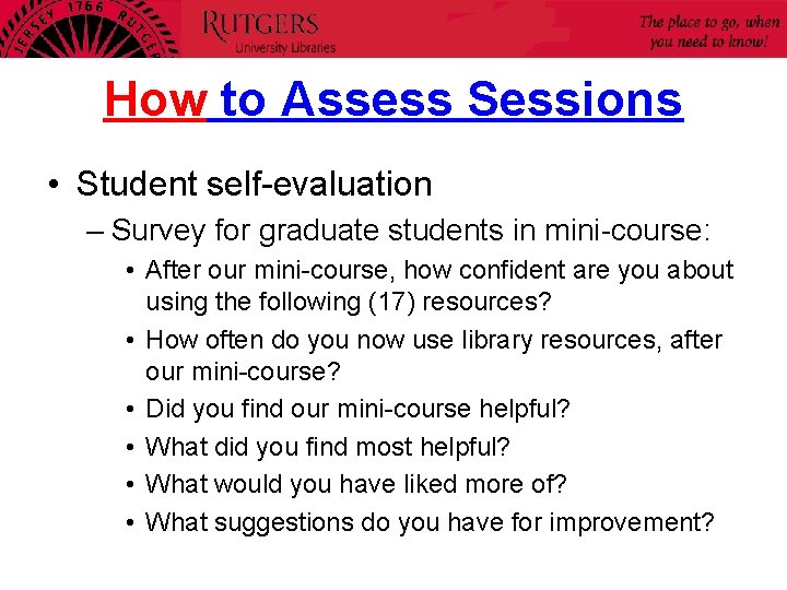 How to Assess Sessions • Student self-evaluation – Survey for graduate students in mini-course: