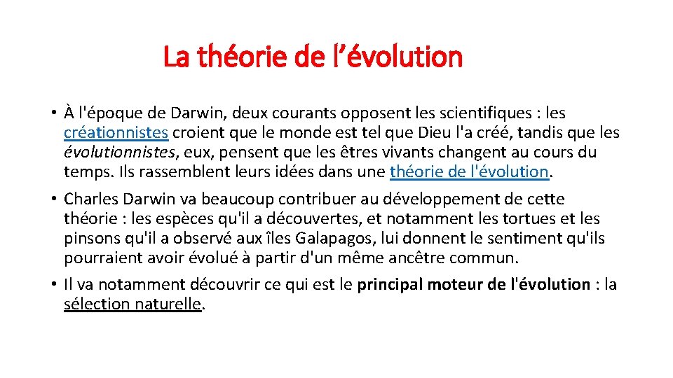 La théorie de l’évolution • À l'époque de Darwin, deux courants opposent les scientifiques