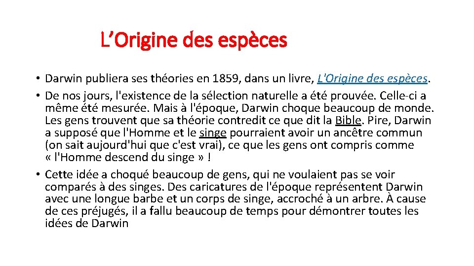 L’Origine des espèces • Darwin publiera ses théories en 1859, dans un livre, L'Origine