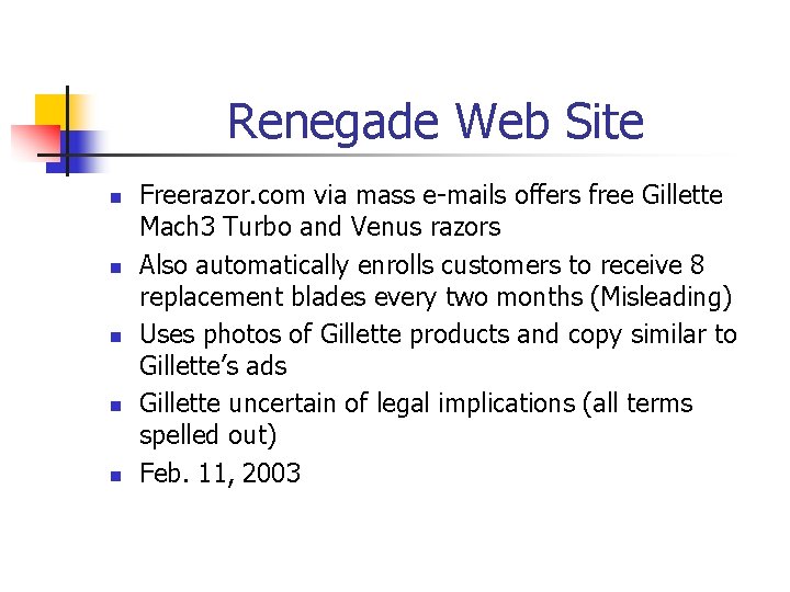 Renegade Web Site n n n Freerazor. com via mass e-mails offers free Gillette Renegade Web Site n n n Freerazor. com via mass e-mails offers free Gillette