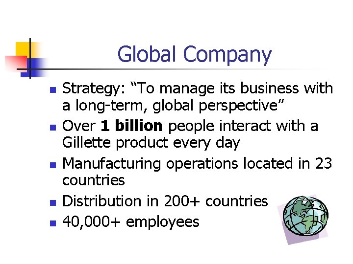 Global Company n n n Strategy: “To manage its business with a long-term, global Global Company n n n Strategy: “To manage its business with a long-term, global
