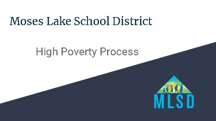 Moses Lake School District High Poverty Process 