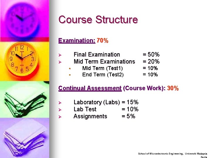 Course Structure Examination: 70% Ø Ø § § Final Examination Mid Term Examinations =