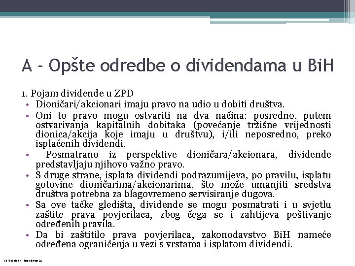 A - Opšte odredbe o dividendama u Bi. H 1. Pojam dividende u ZPD