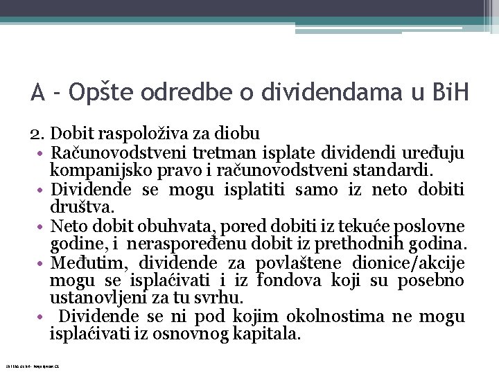 A - Opšte odredbe o dividendama u Bi. H 2. Dobit raspoloživa za diobu