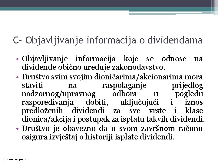 C- Objavljivanje informacija o dividendama • Objavljivanje informacija koje se odnose na dividende obično