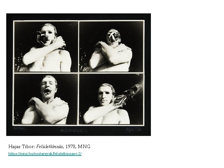 Hajas Tibor: Felületkínzás, 1978, MNG https: //mng. hu/mutargyak/feluletkinzas-i-2/ Hajas Tibor: Felületkínzás, 1978, MNG https: //mng. hu/mutargyak/feluletkinzas-i-2/