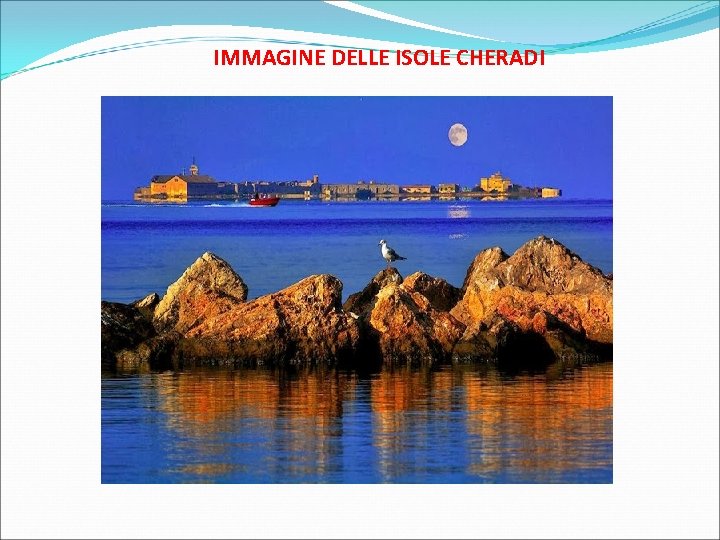 IMMAGINE DELLE ISOLE CHERADI 