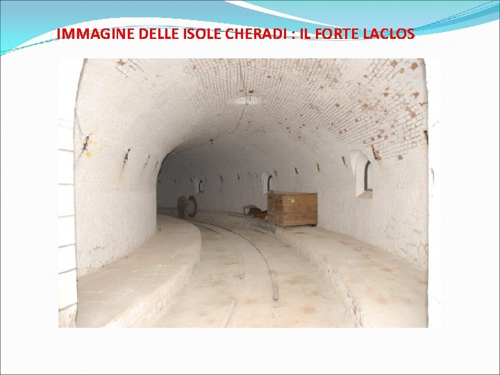 IMMAGINE DELLE ISOLE CHERADI : IL FORTE LACLOS 