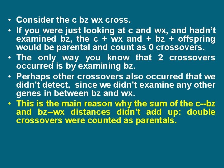  • Consider the c bz wx cross. • If you were just looking