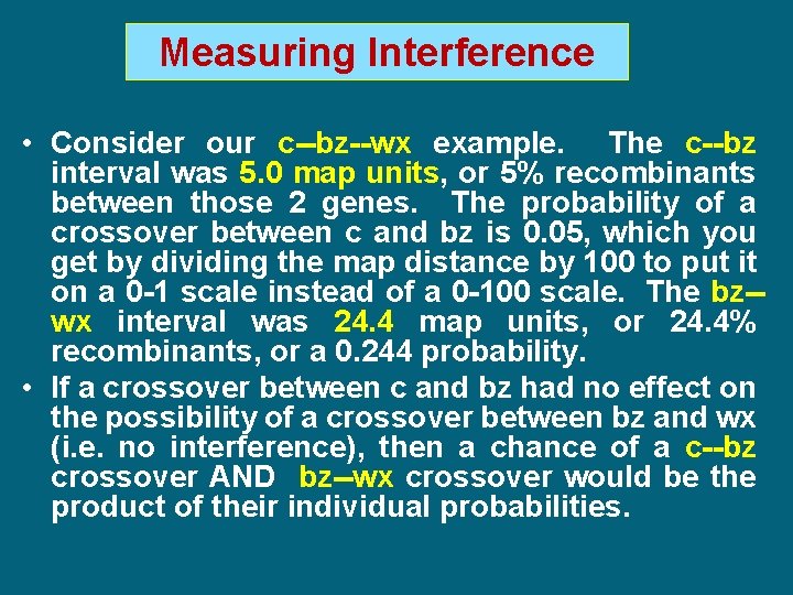 Measuring Interference • Consider our c--bz--wx example. The c--bz interval was 5. 0 map