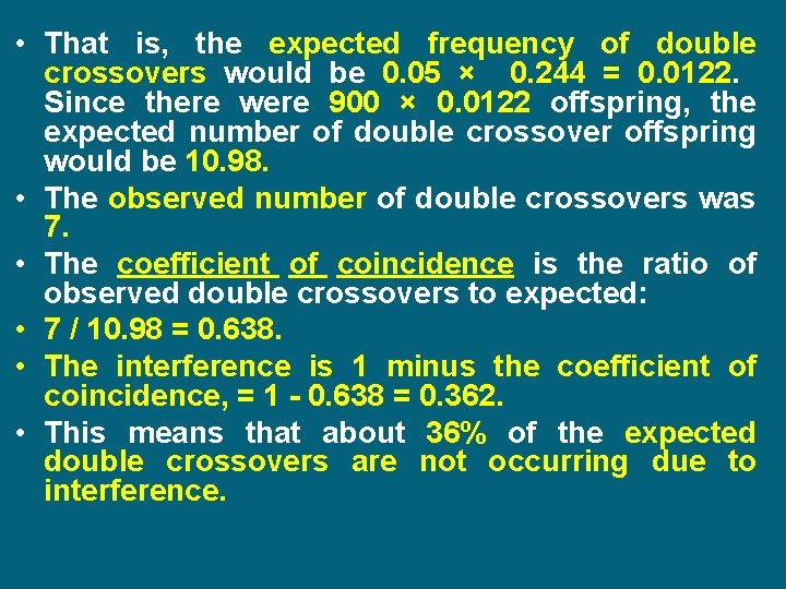  • That is, the expected frequency of double crossovers would be 0. 05