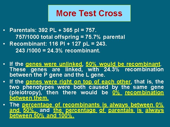 More Test Cross • Parentals: 392 PL + 365 pl = 757/1000 total offspring