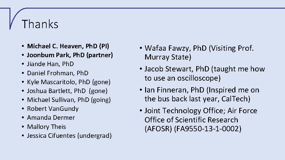 Thanks • • • Michael C. Heaven, Ph. D (PI) Joonbum Park, Ph. D