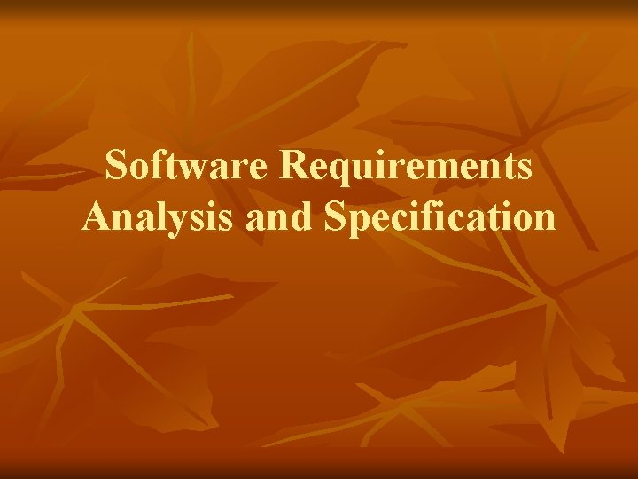 Software Requirements Analysis and Specification 