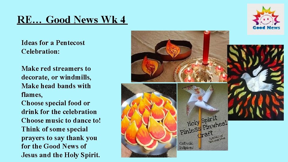 RE… Good News Wk 4 Ideas for a Pentecost Celebration: Make red streamers to