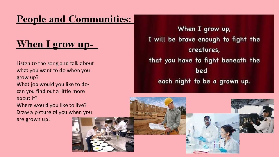People and Communities: When I grow up. Listen to the song and talk about