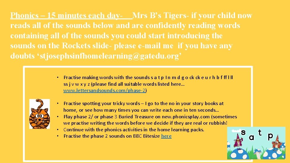 Phonics – 15 minutes each day- Mrs B’s Tigers- if your child now reads
