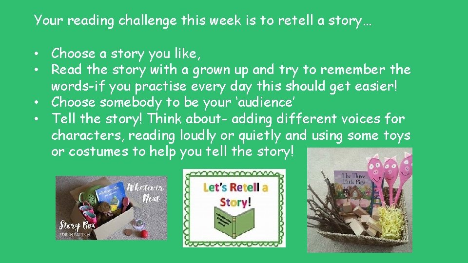Your reading challenge this week is to retell a story… • Choose a story