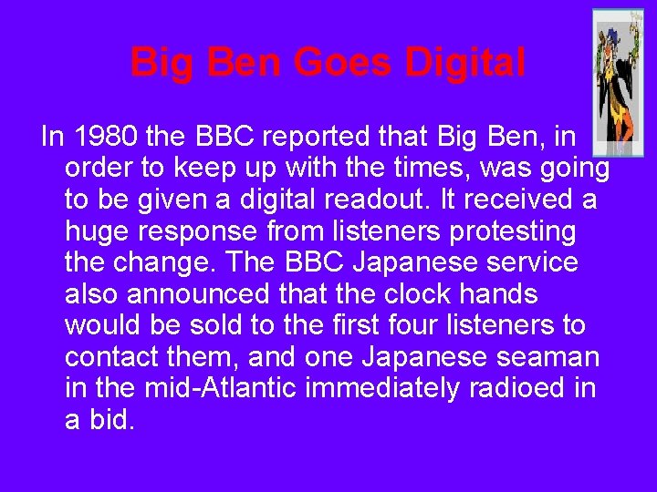 Big Ben Goes Digital In 1980 the BBC reported that Big Ben, in order