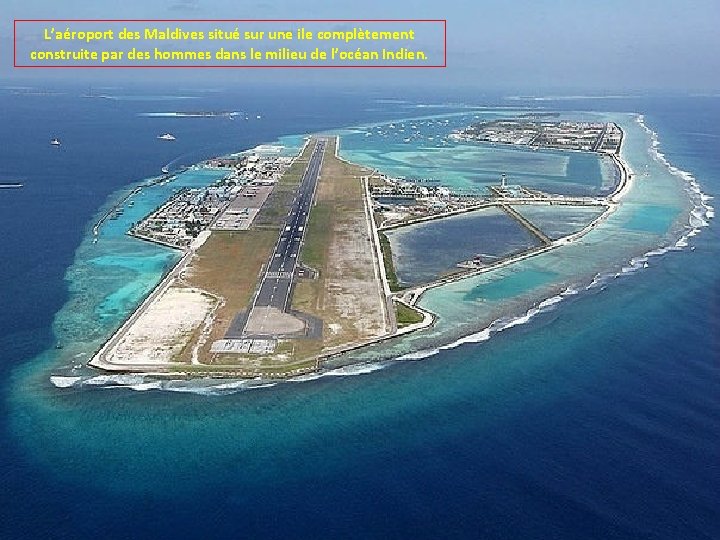 L’aéroport des Maldives situé sur une ile complètement construite par des hommes dans le