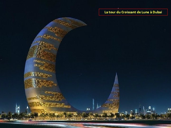 La tour du Croissant de Lune à Dubai 