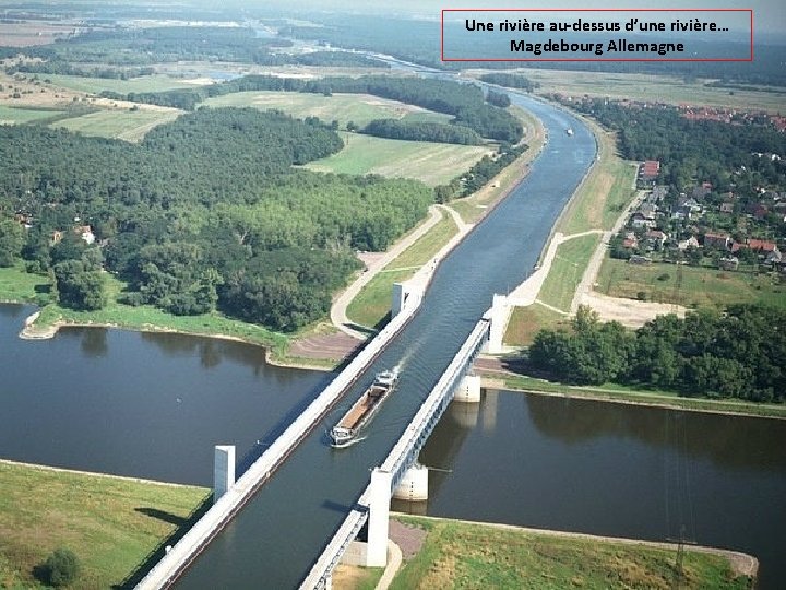 Une rivière au-dessus d’une rivière… Magdebourg Allemagne 