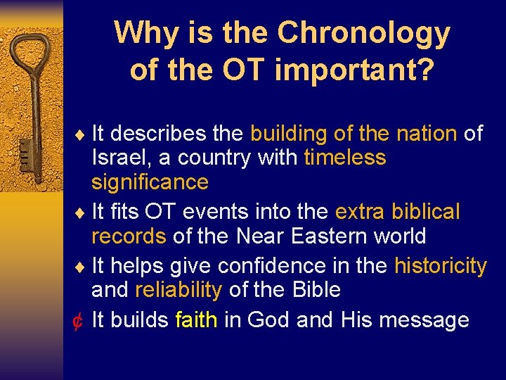 Why is the Chronology of the OT important? ¨ It describes the building of Why is the Chronology of the OT important? ¨ It describes the building of