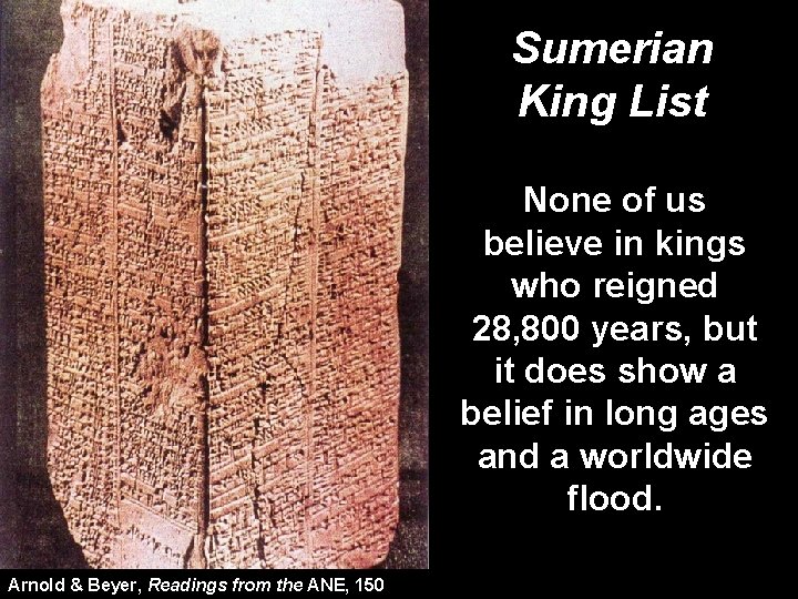 Sumerian King List None of us believe in kings who reigned 28, 800 years,