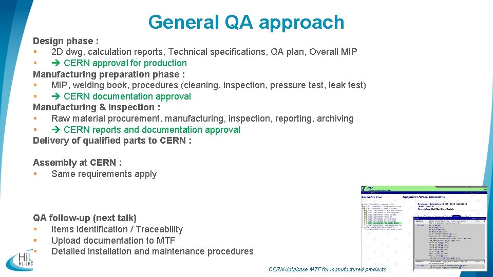 General QA approach Design phase : § 2 D dwg, calculation reports, Technical specifications,