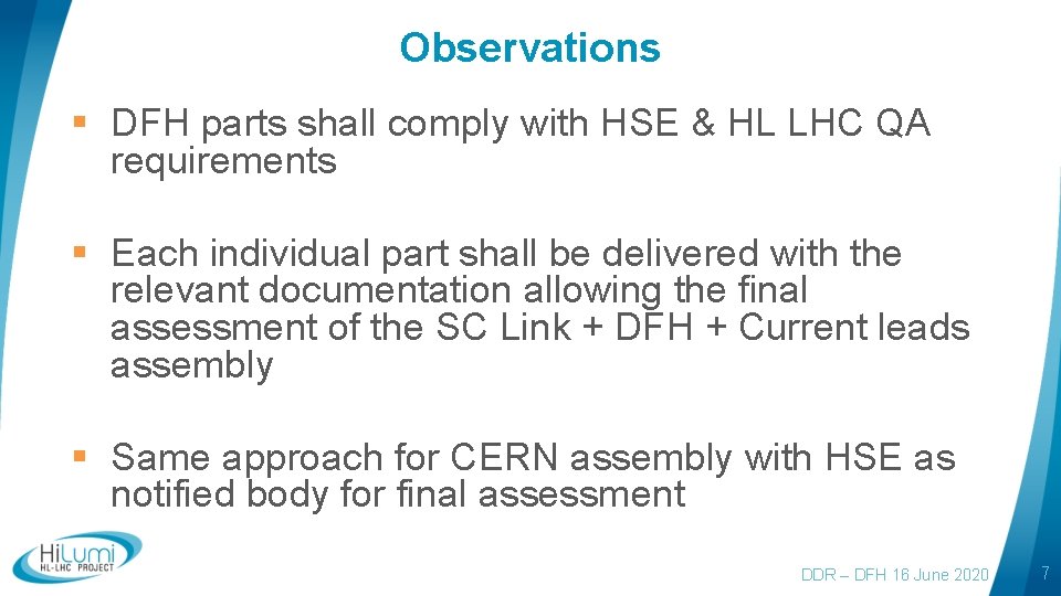 Observations § DFH parts shall comply with HSE & HL LHC QA requirements §