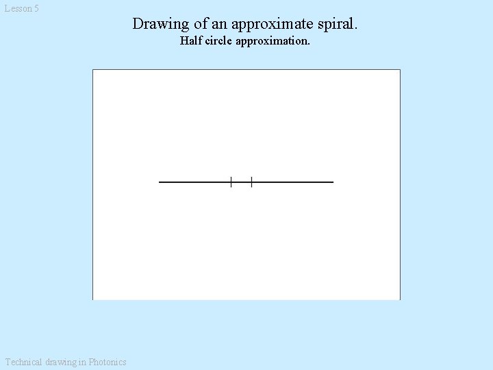 Lesson 5 Drawing of an approximate spiral. Half circle approximation. Technical drawing in Photonics