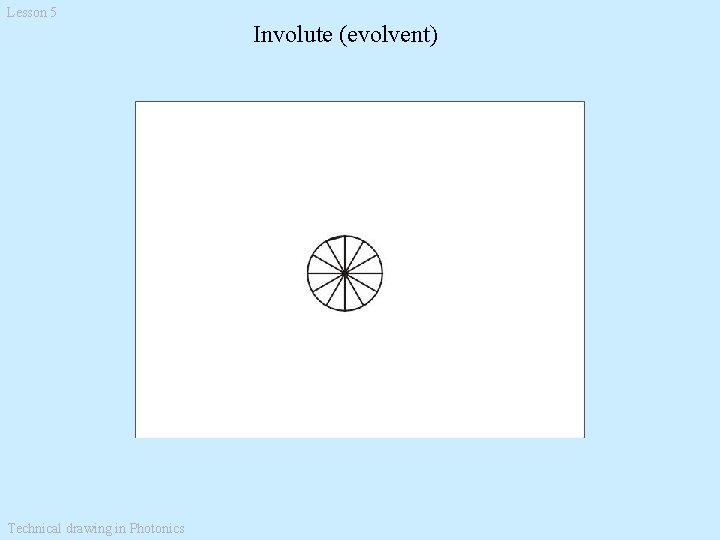 Lesson 5 Involute (evolvent) Technical drawing in Photonics 