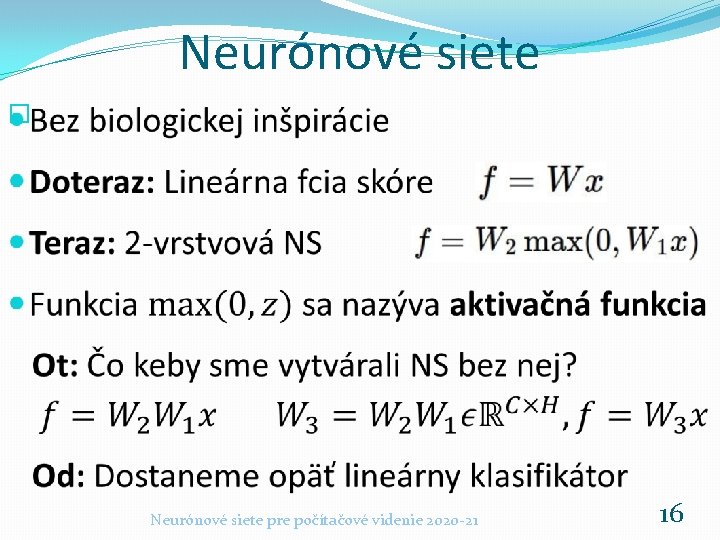 Neurónové siete � Neurónové siete pre počítačové videnie 2020 -21 16 