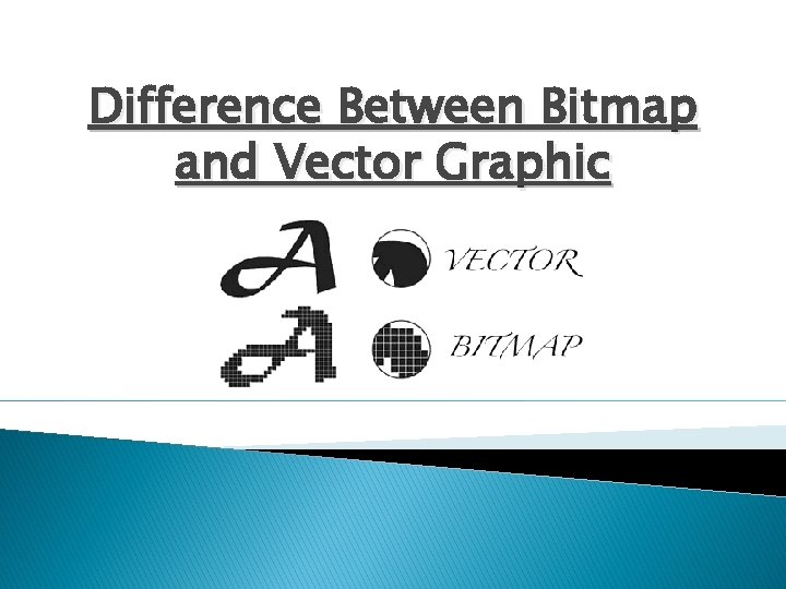 Difference Between Bitmap and Vector Graphic 