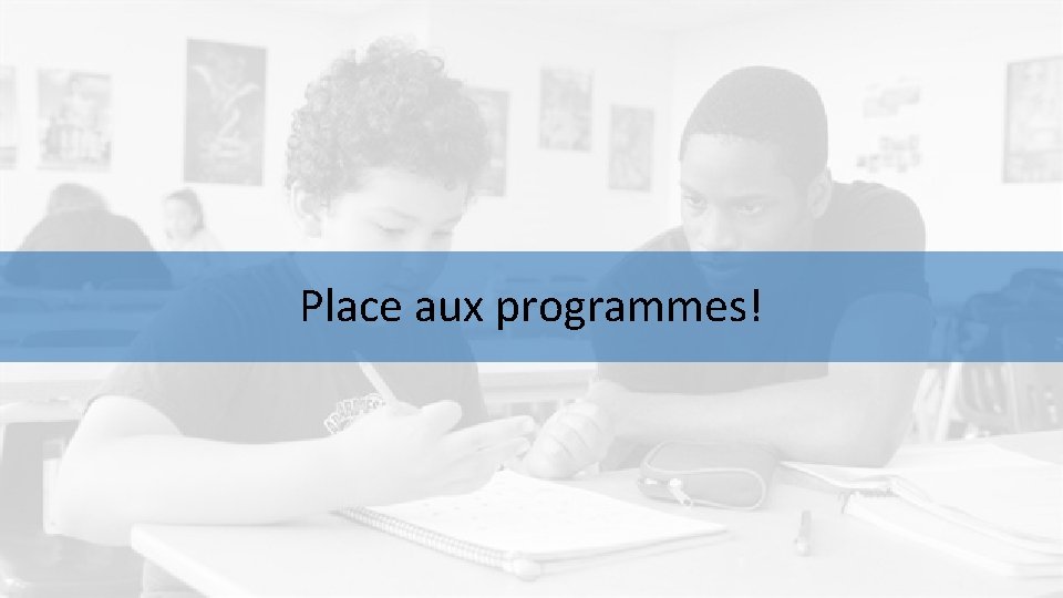 Place aux programmes! 