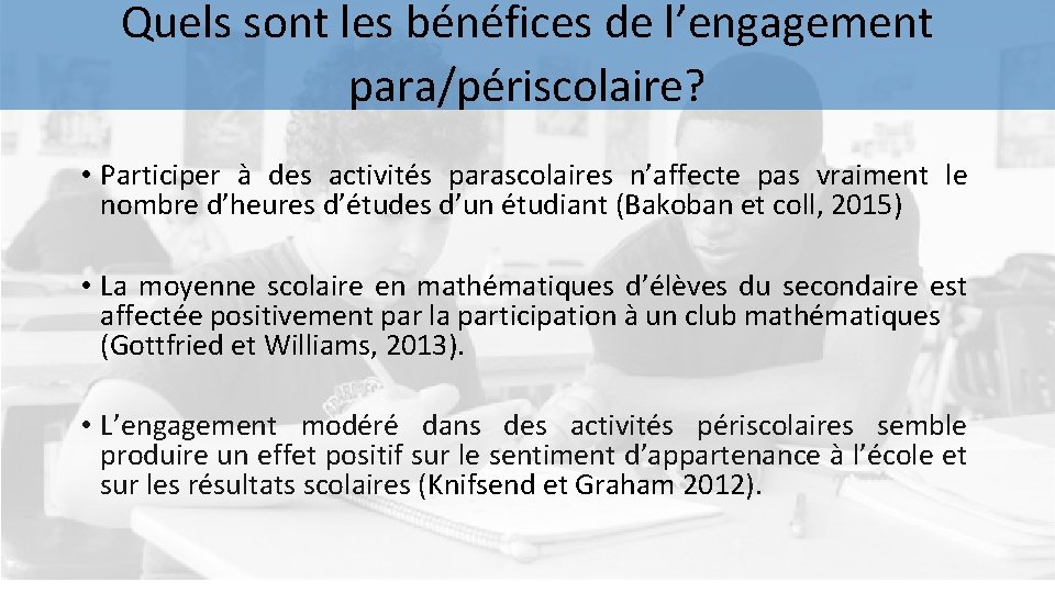 Quels sont les bénéfices de l’engagement para/périscolaire? • Participer à des activités parascolaires n’affecte