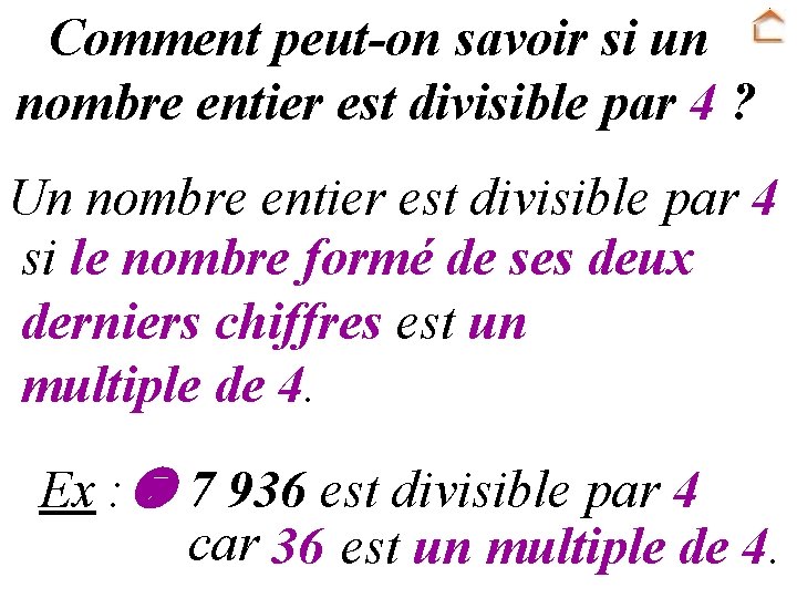 Comment peut-on savoir si un nombre entier est divisible par 4 ? Un nombre