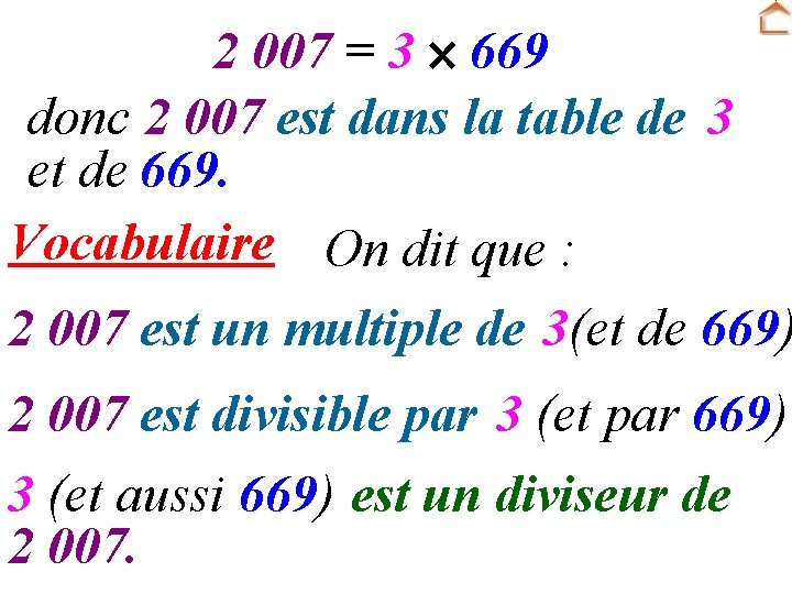 2 007 = 3 669 donc 2 007 est dans la table de 3