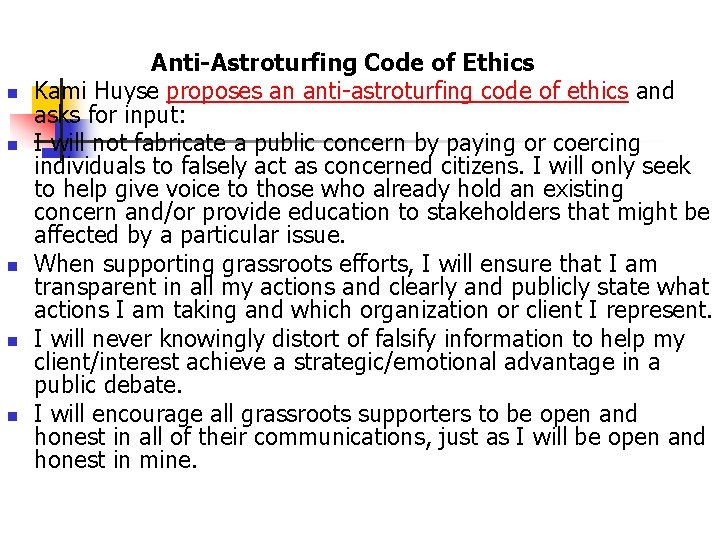 n n n Anti-Astroturfing Code of Ethics Kami Huyse proposes an anti-astroturfing code of