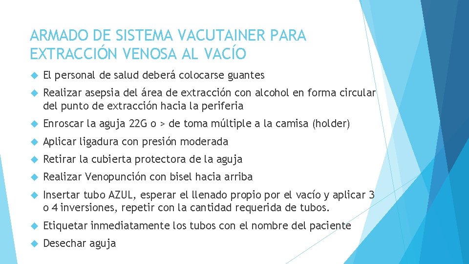 ARMADO DE SISTEMA VACUTAINER PARA EXTRACCIÓN VENOSA AL VACÍO El personal de salud deberá