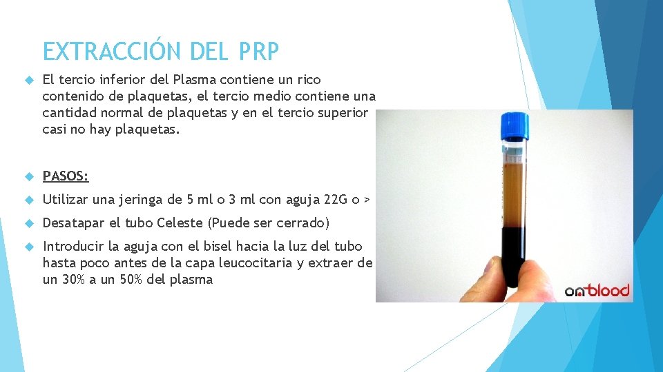 EXTRACCIÓN DEL PRP El tercio inferior del Plasma contiene un rico contenido de plaquetas,