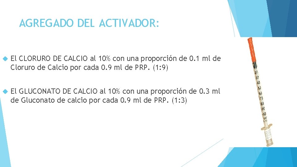 AGREGADO DEL ACTIVADOR: El CLORURO DE CALCIO al 10% con una proporción de 0.