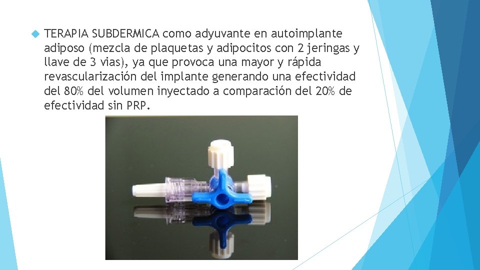  TERAPIA SUBDERMICA como adyuvante en autoimplante adiposo (mezcla de plaquetas y adipocitos con