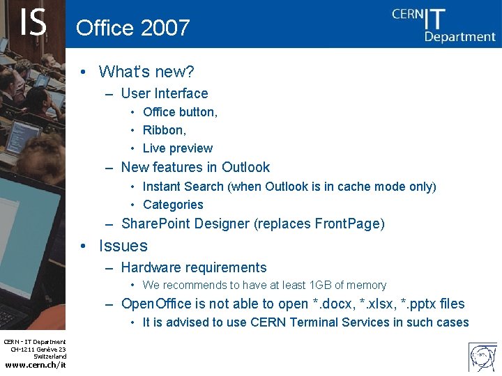 Office 2007 • What’s new? – User Interface • Office button, • Ribbon, •