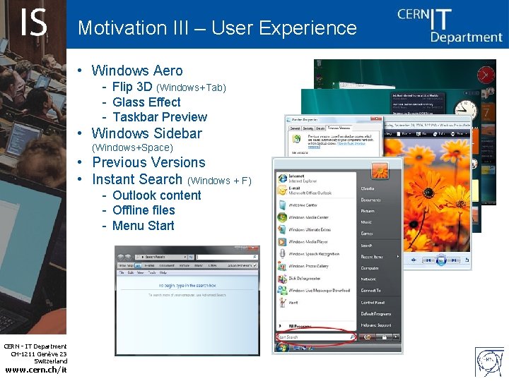 Motivation III – User Experience • Windows Aero - Flip 3 D (Windows+Tab) -