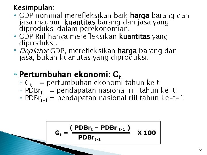 Kesimpulan: GDP nominal merefleksikan baik harga barang dan jasa maupun kuantitas barang dan jasa