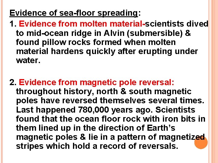 Evidence of sea-floor spreading: 1. Evidence from molten material-scientists dived to mid-ocean ridge in
