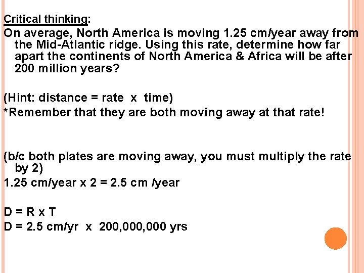 Critical thinking: On average, North America is moving 1. 25 cm/year away from the