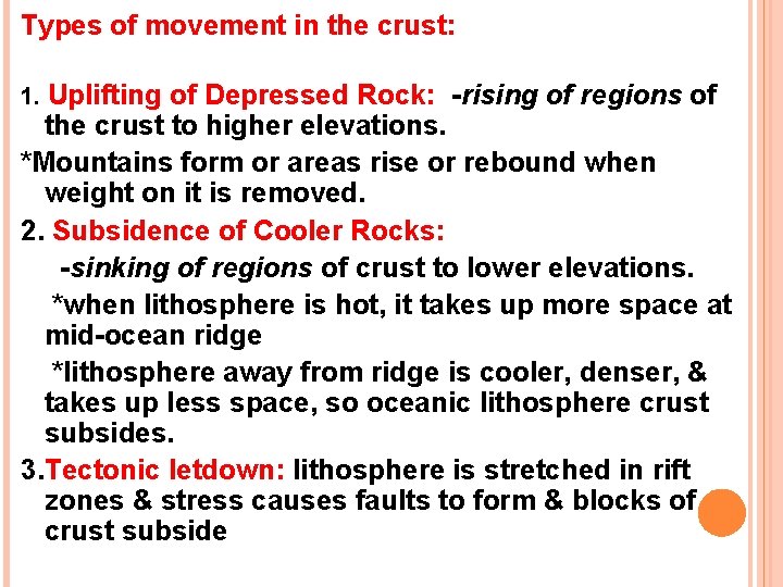 Types of movement in the crust: 1. Uplifting of Depressed Rock: -rising of regions
